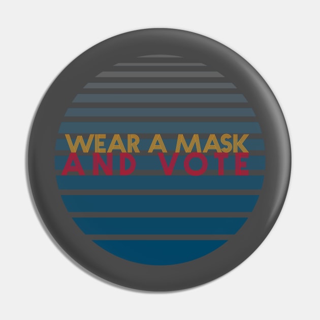 Wear A Mask And Vote Pin by bloomby