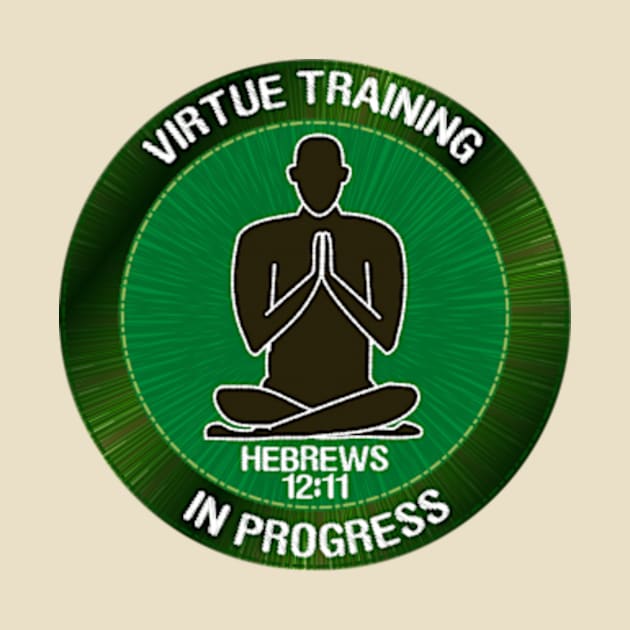 Virtue Training in Progress Christian Shirts by TGprophetdesigns