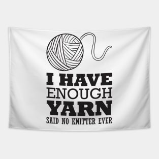 I have enough yarn said no knitter (black) Tapestry