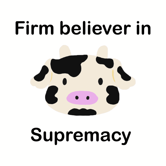 Cow Supremacy by ThePureAudacity