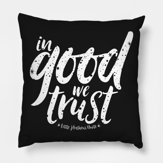 In Good We Trust Pillow by LittleHeathens