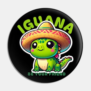 Iguana Be Your Friend Pin