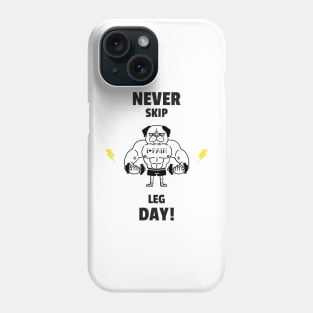 Never Skip Leg Day Gym Motivational Phone Case