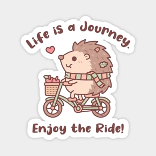 Cute Hedgehog Life Is A Journey Enjoy The Ride Quote Magnet