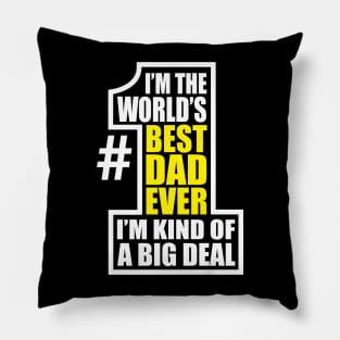 World's Number 1 Dad Best Ever Big Deal Father's Day Pillow