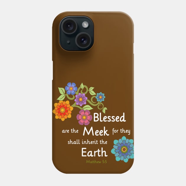 Blessed are the Meek Phone Case by AlondraHanley