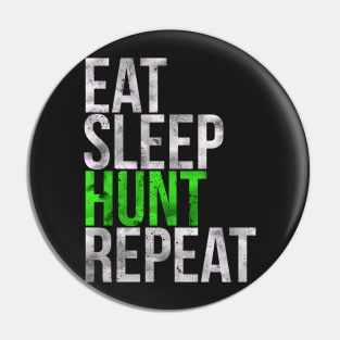 Eat Sleep Hunt Repeat Hunter Pin