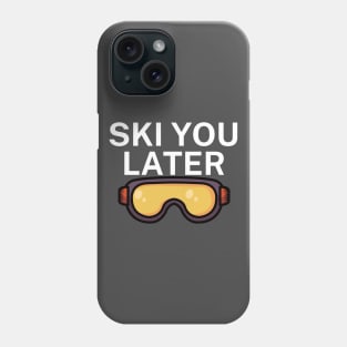 Ski you later Phone Case