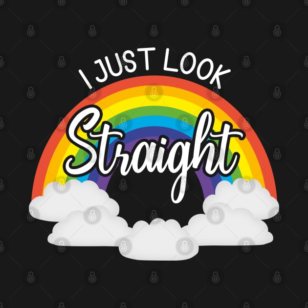 I Just Look Straight lgbt by MarYouLi