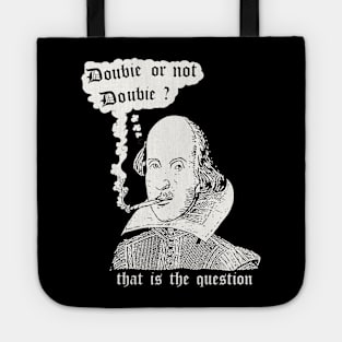 Doobie Or Not Doobie Shakespeare Tote