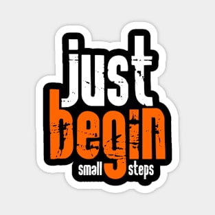 Just begin with small steps Magnet