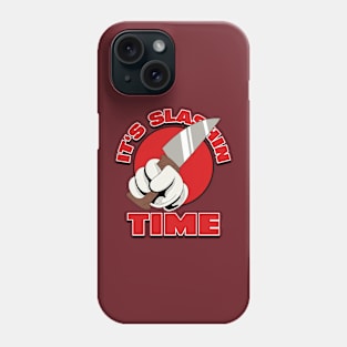 It's Slashin Time Phone Case