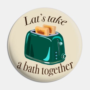 Retro inscription "Let's take a bath together" Pin