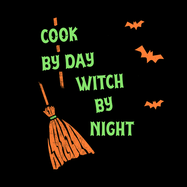 Cook By Day Witch By Night Shirt Funny Witch Party Tshirt Halloween Spooky Gift Scary Pumpkin Tee by NickDezArts