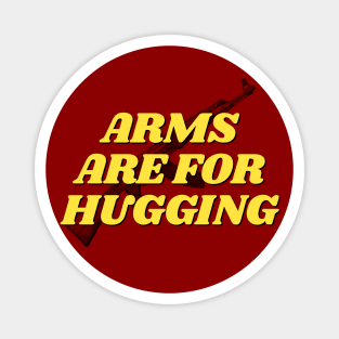 Arms Are For Hugging Magnet