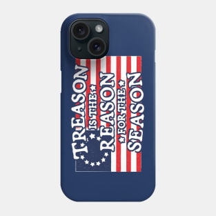 TREASON IS THE REASON FOR THE SEASON Phone Case