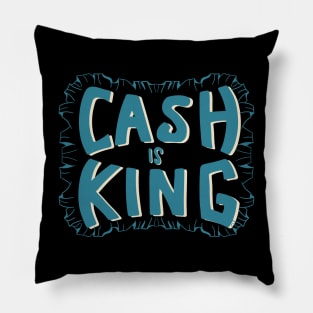 cash is king Pillow