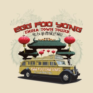 Egg Foo Yong China Town Tours T-Shirt