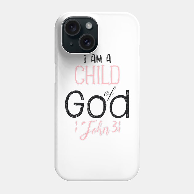 I am a child of God, John 3:1 Phone Case by DownThePath