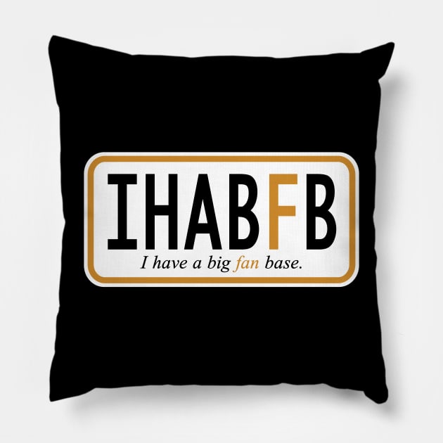 I have a big fan base Pillow by west13thstreet