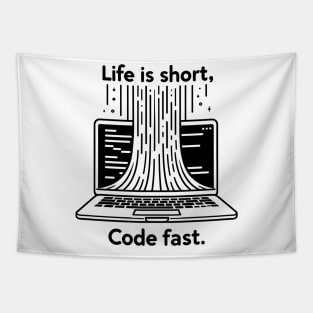 Life is Short Code Fast Tapestry