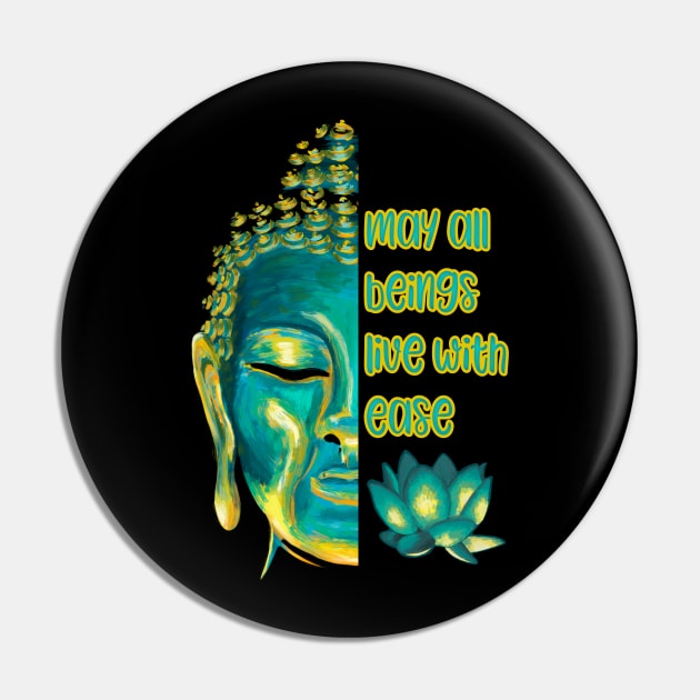 May All Beings Live with Ease Lovingkindness Metta Buddhist Quote Pin by Get Hopped Apparel
