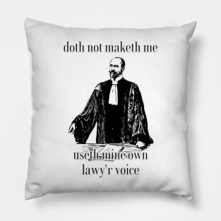 dont make me use my lawyer voice (shakespear ver) Pillow