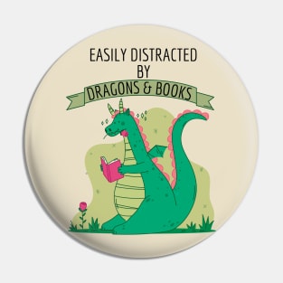 Easily Distracted By Dragons And Books Pin