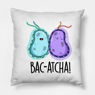 Bac-atcha Cute Biology Bacteria Pun Pillow