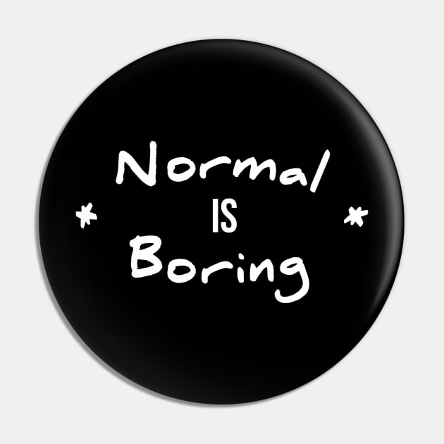 Be Different Normal Is Boring Pin by RedYolk