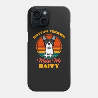 Boston Terrier Makes Me Happy Dog puppy Lover Cute Sunser Retro Funny Phone Case