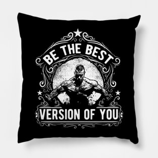 Be The Best Version Of You Pillow