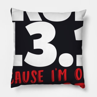 I Run 13 1 Because Im Only Half Crazy Pillow