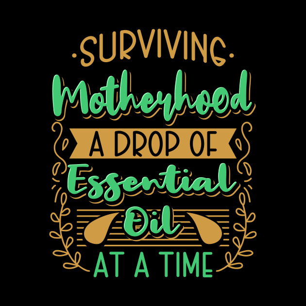 Surviving Motherhood Essential Oil by maxcode