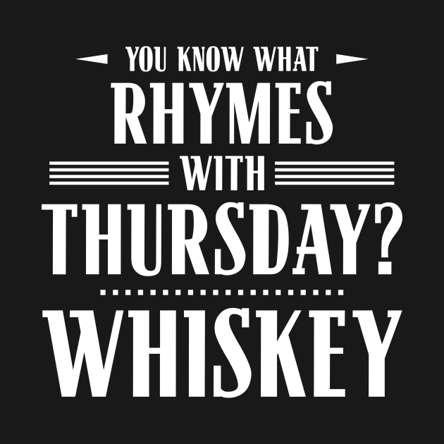 you-know-what-rhymes-with-thursday-whiskey-drinker-t-shirt-teepublic