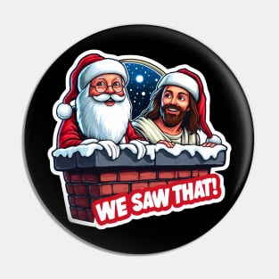 WE SAW THAT MeMe JESUS Santa Claus Pin