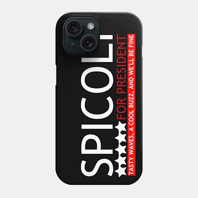 Spicoli for President Phone Case by AlienClownThings