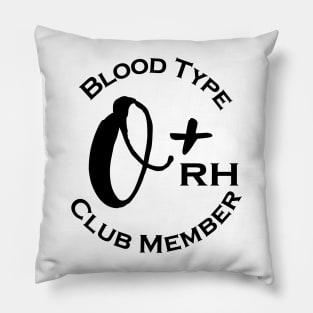 Blood type O plus club member Pillow