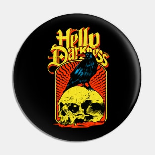 Hello Darkness Pin