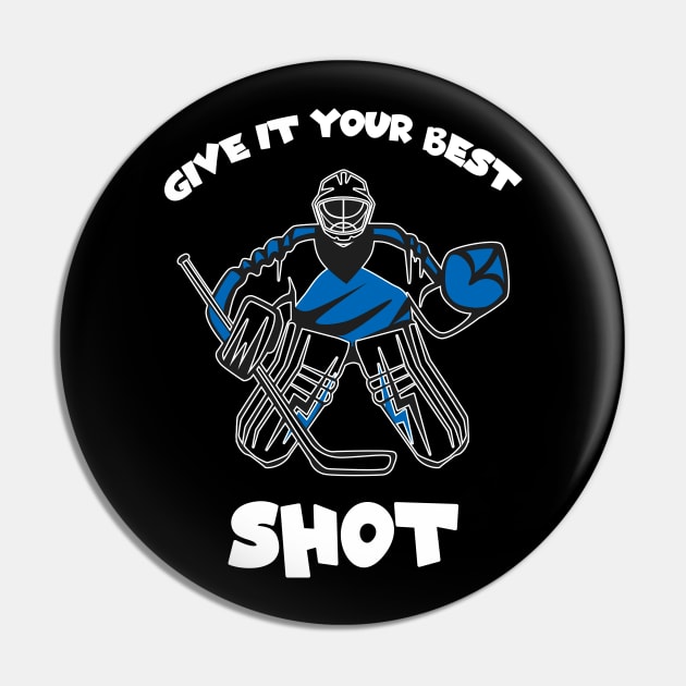 Hockey Rules, Give It Your Best Shot Pin by Cor Designs