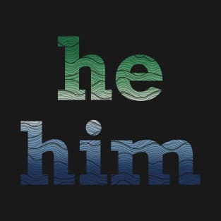 He Him Waves T-Shirt