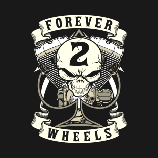 Forever 2 Wheels T-Shirt