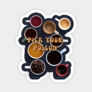 Pick Your Poison Coffee Magnet