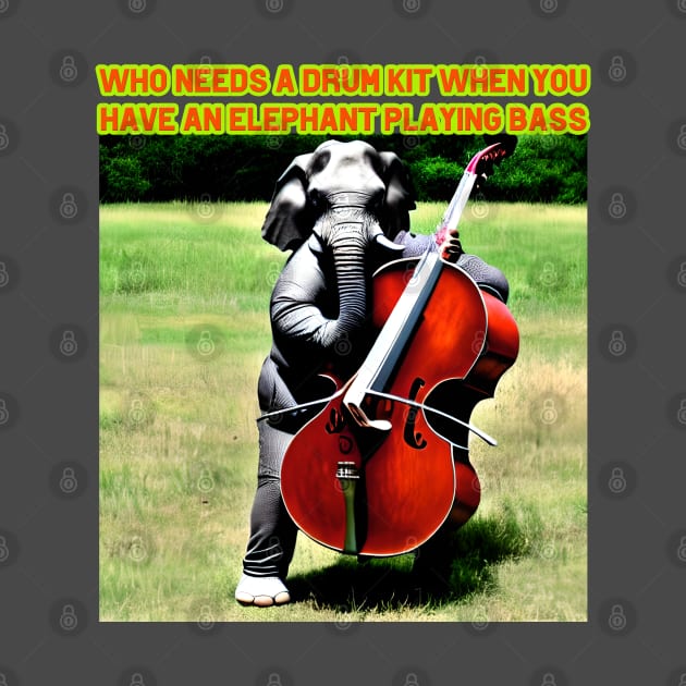 Who needs a drumkit when you have an elephant playing bass by Musical Art By Andrew