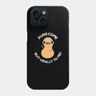 Puns Come Nut-urally To Me Funny Nut Pun Phone Case