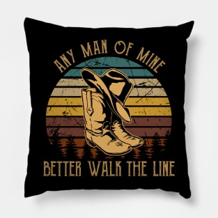Any Man Of Mine Better Walk The Line Cowboy Boots Hat Pillow