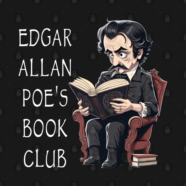 Edgar Allan Poe's Book Club by Tshirt Samurai