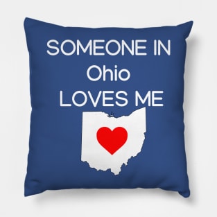 Someone in Ohio Loves Me Pillow