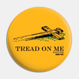 Tread on Me Pin