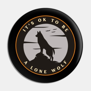 It’s ok to be a lone wolf Pin